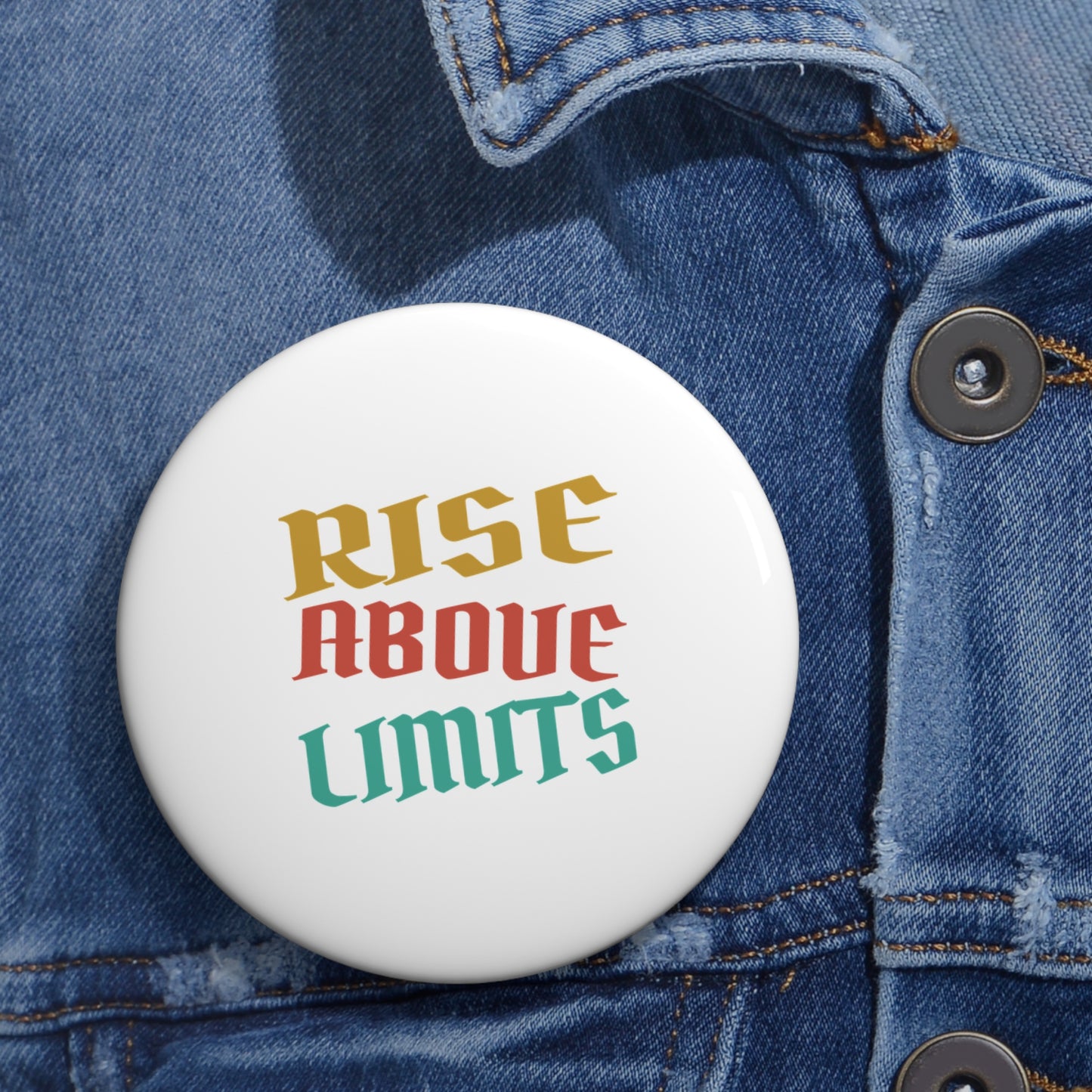 Rise Above Limits Custom Pin Buttons