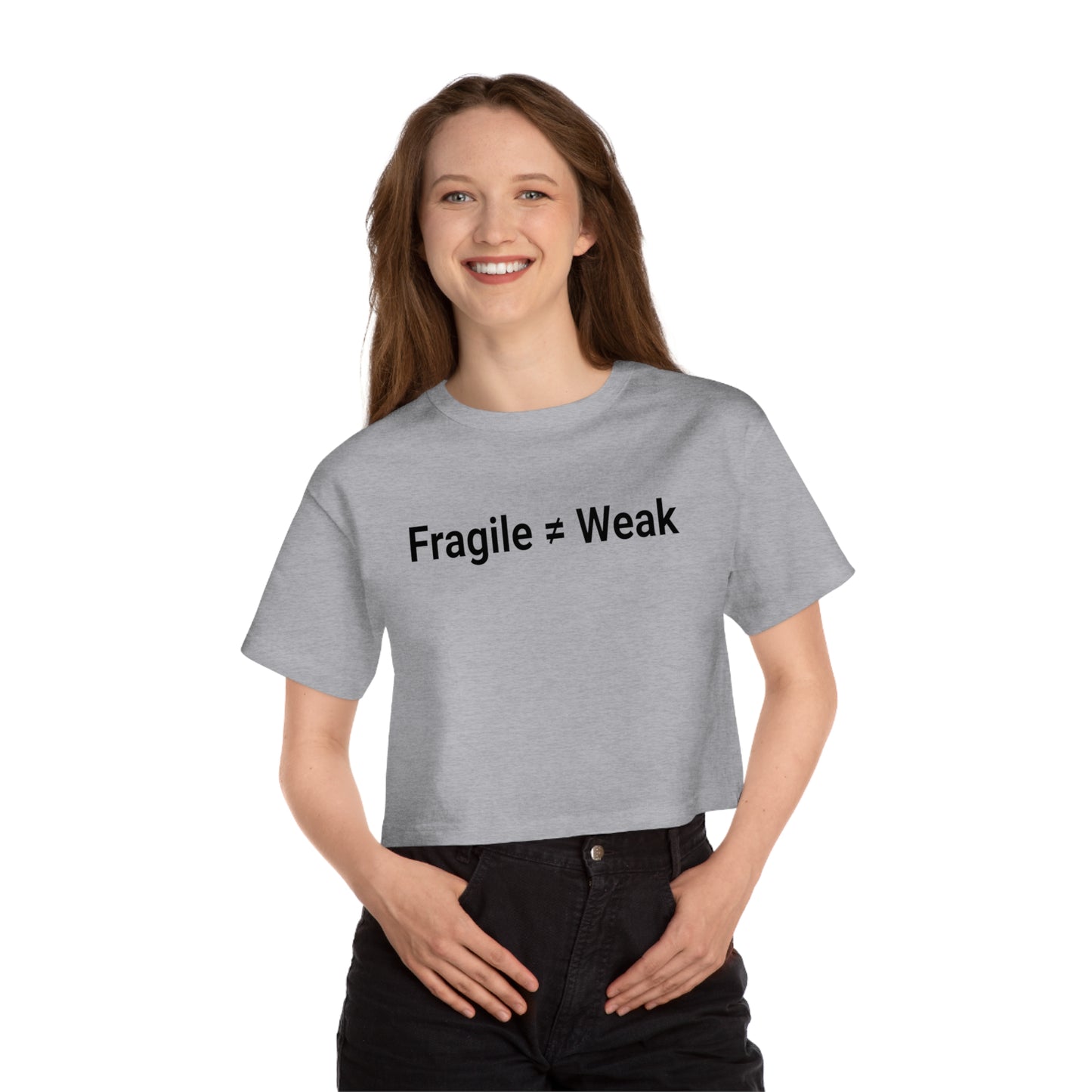 Resilience in Style: Fragile ≠ Weak Premium Cropped Tee
