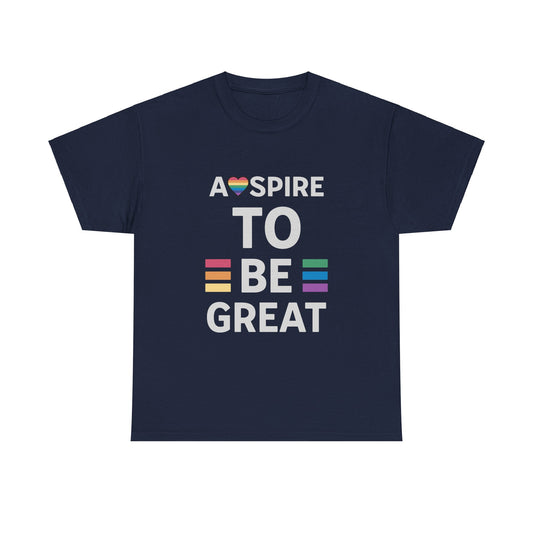 Aspire To Be Great T-Shirt - Inspirational Unisex Tee