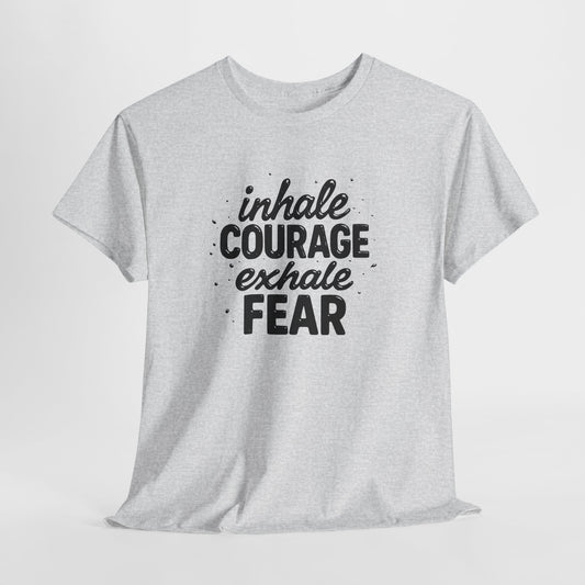 Inhale Courage, Exhale Fear Premium Graphic Tee