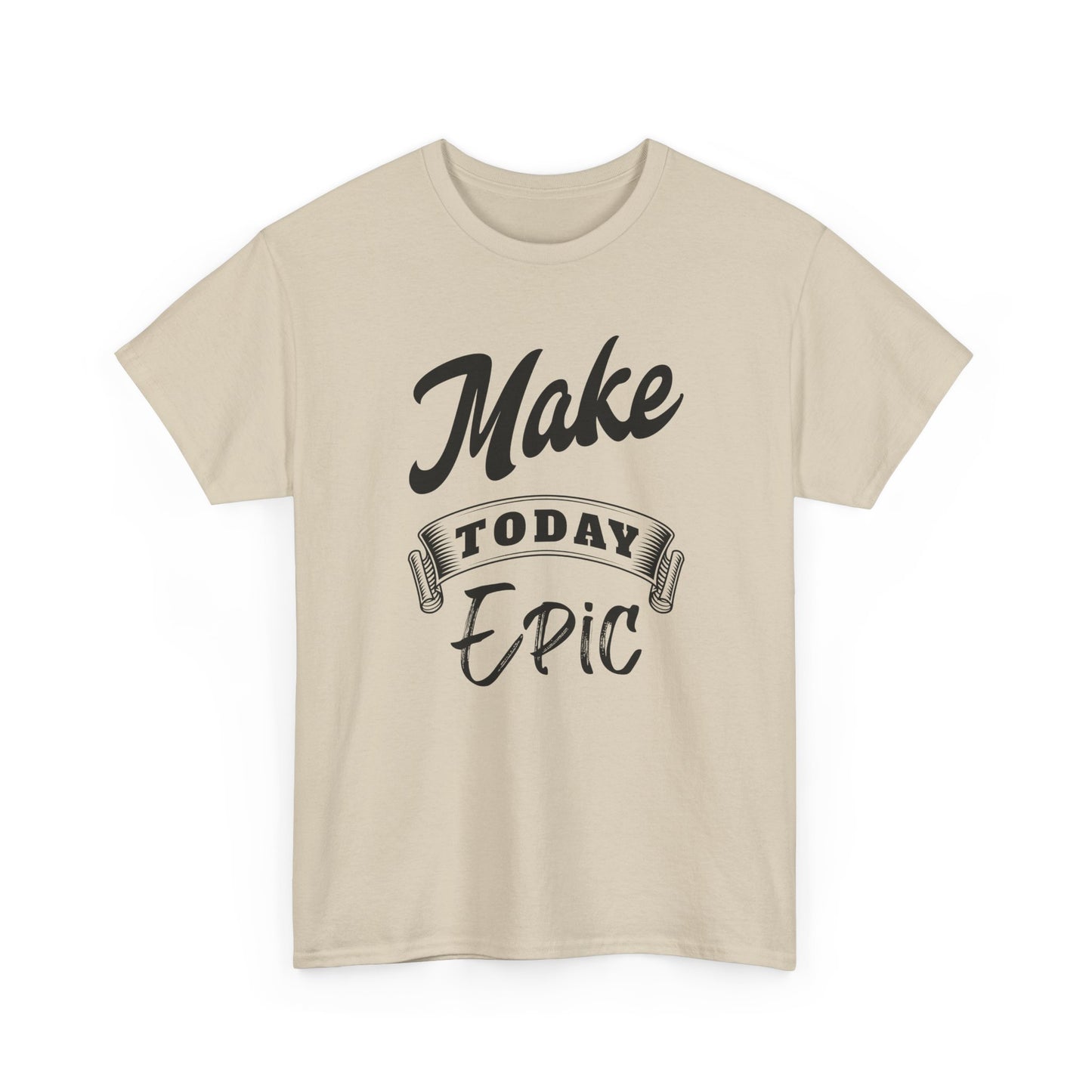 Make Today Epic Motivational Tee: Premium Graphic Shirt