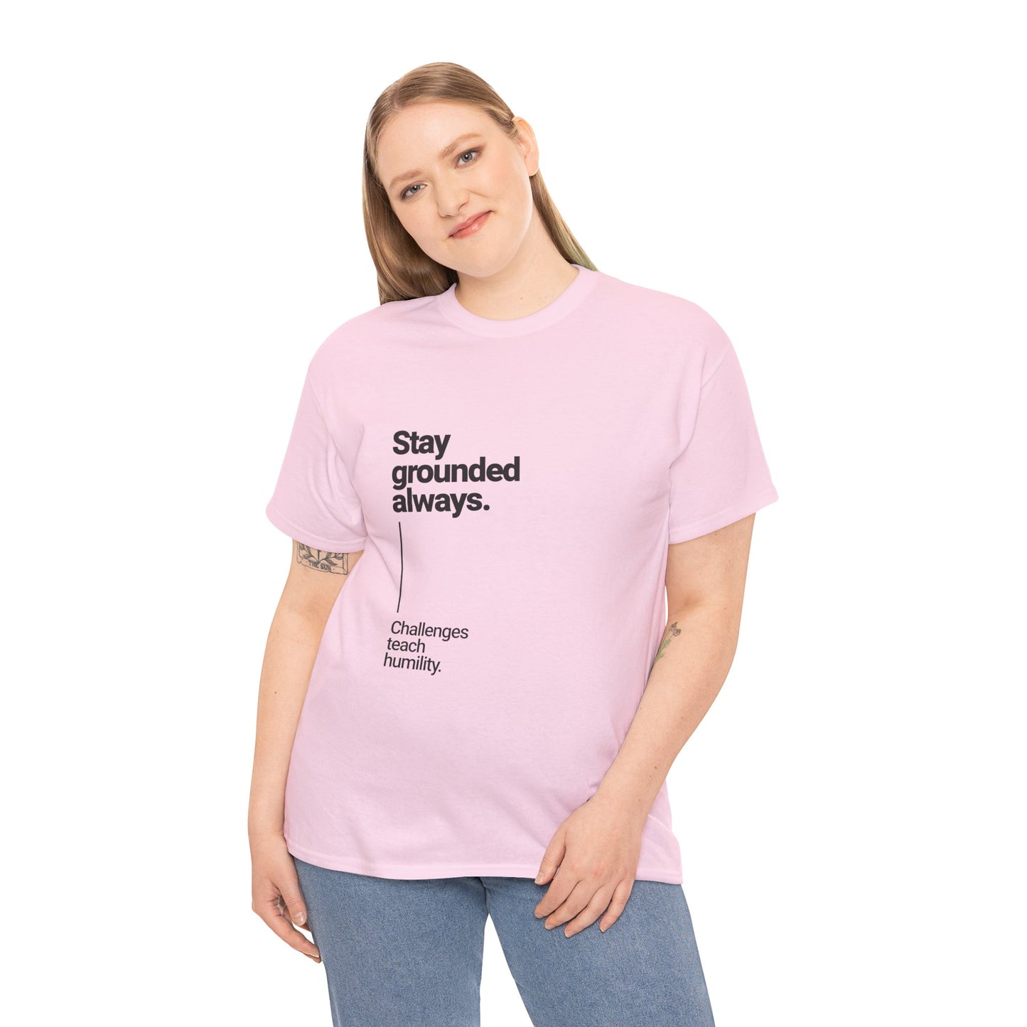 Stay Grounded Always Inspirational Tee