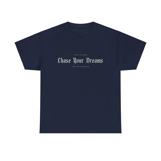 Motivational Unisex Tee - Stay Strong Chase Your Dream