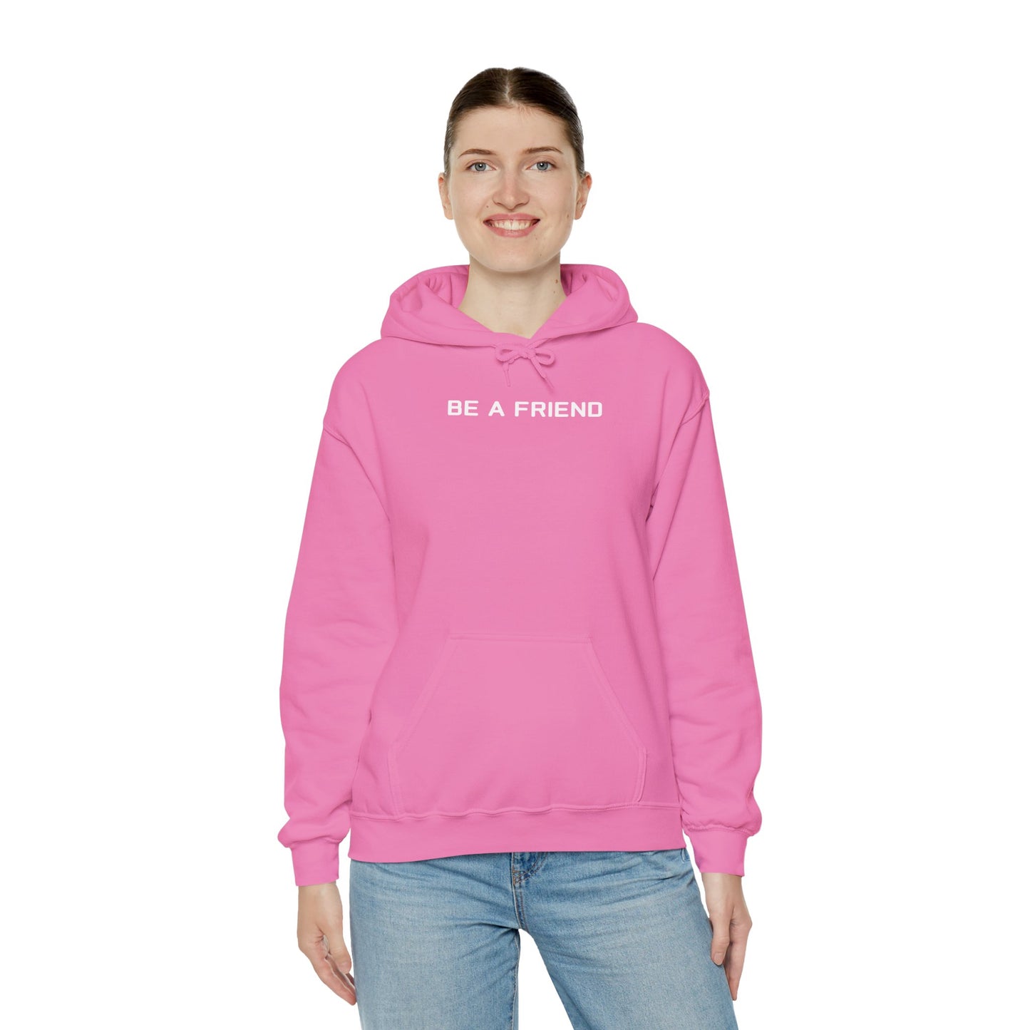 Be A Friend Hoodie Sweatshirt