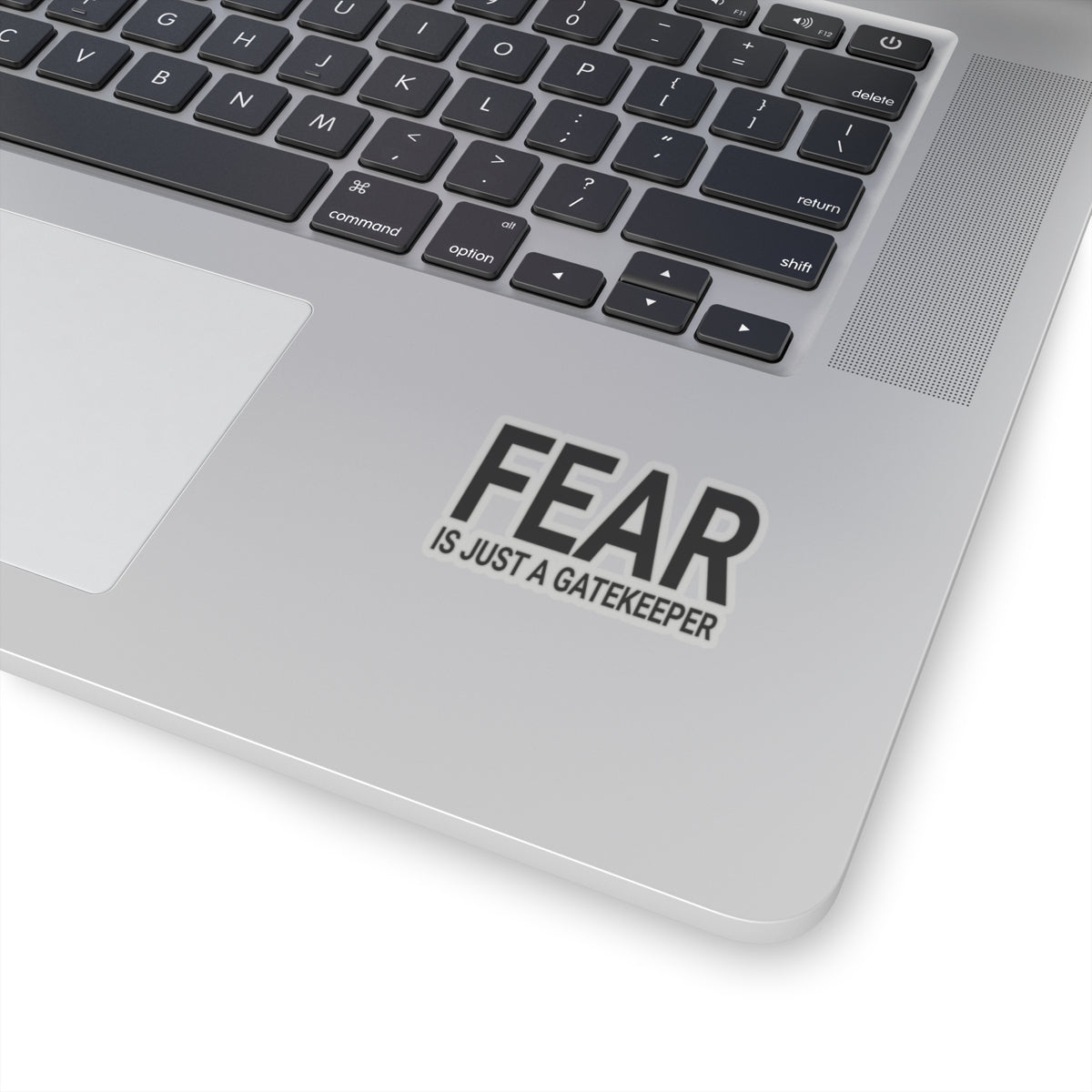 Gatekeeper Kiss-Cut Stickers - Fear is Just a Motivational Design