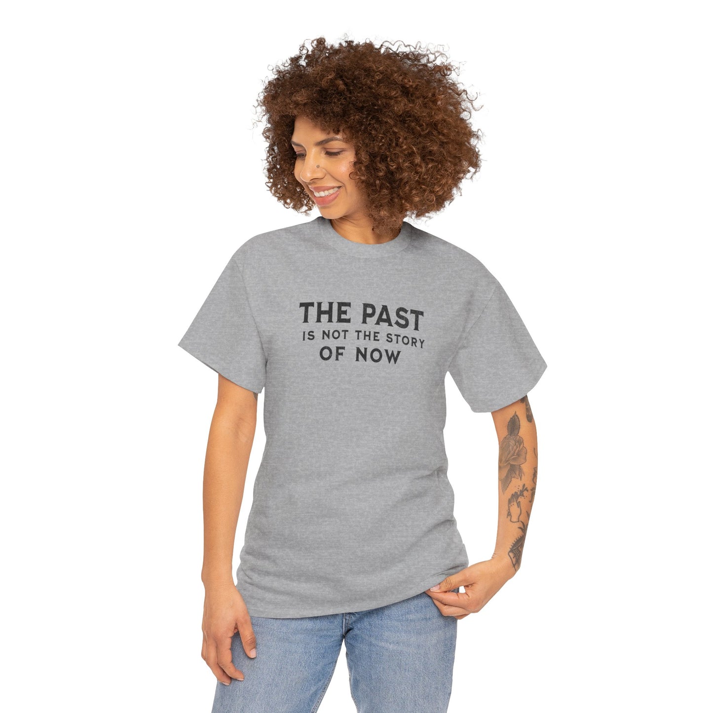 The Past Is Not the Story Tee