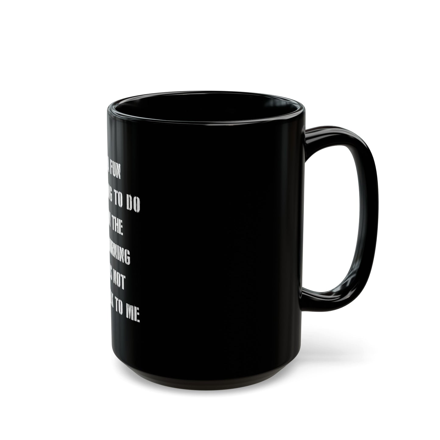 A fun thing to do Black Mug (11oz, 15oz)