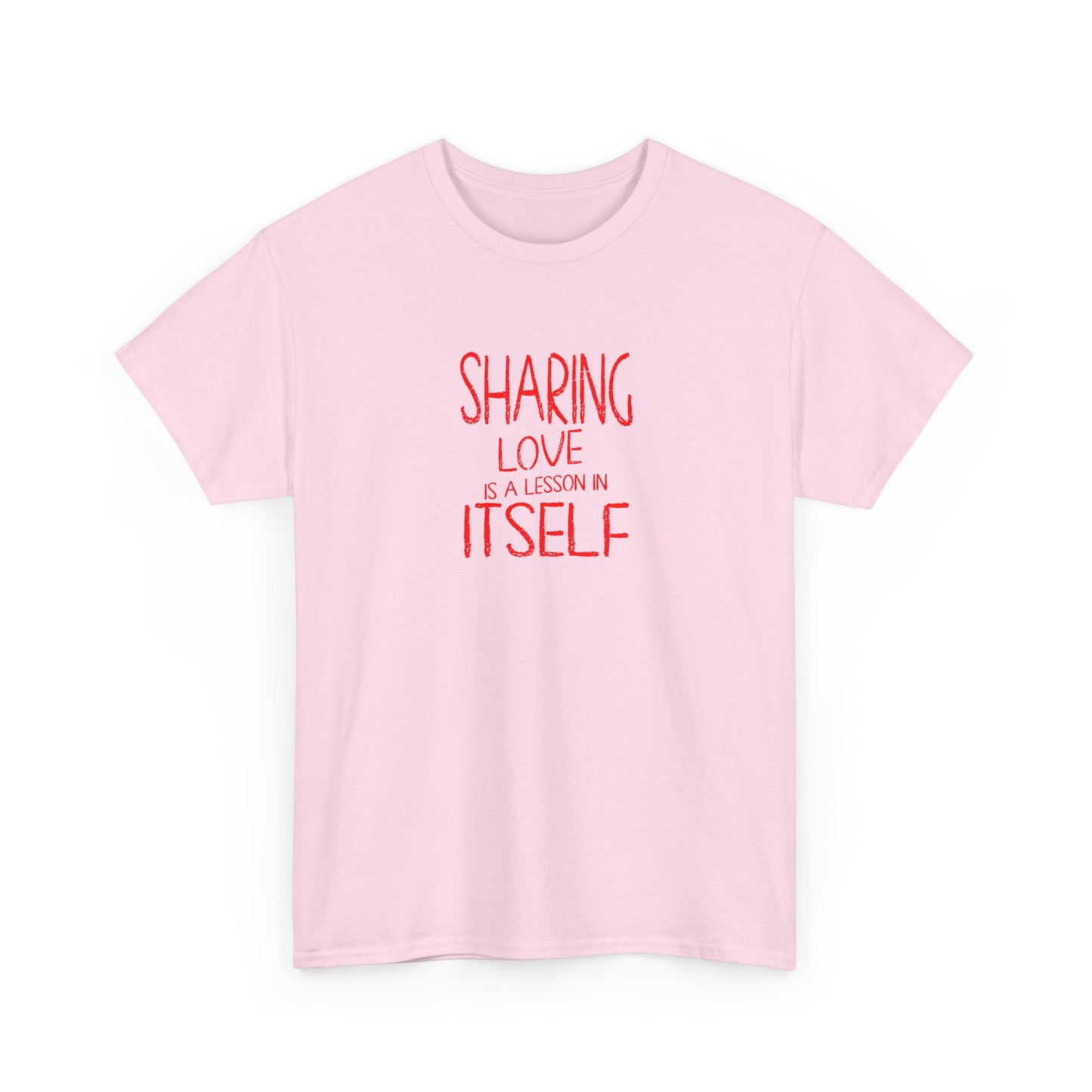 Sharing Love Quote Tee – Inspirational Unisex