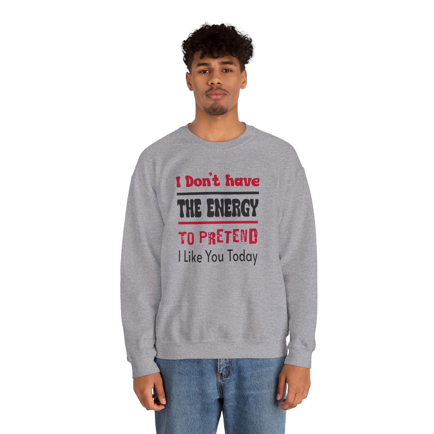 Sweatshirt: 'I Don't Have the Energy' Unisex Crewneck Sweatshirt