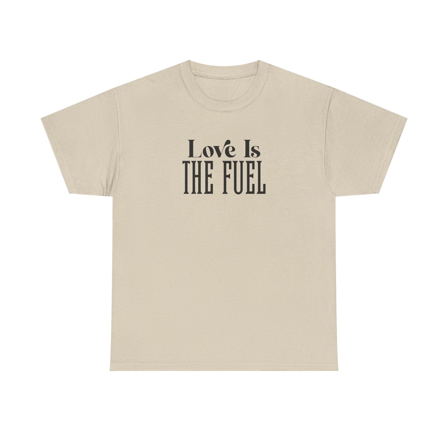 Love Is The Fuel Cotton Tee