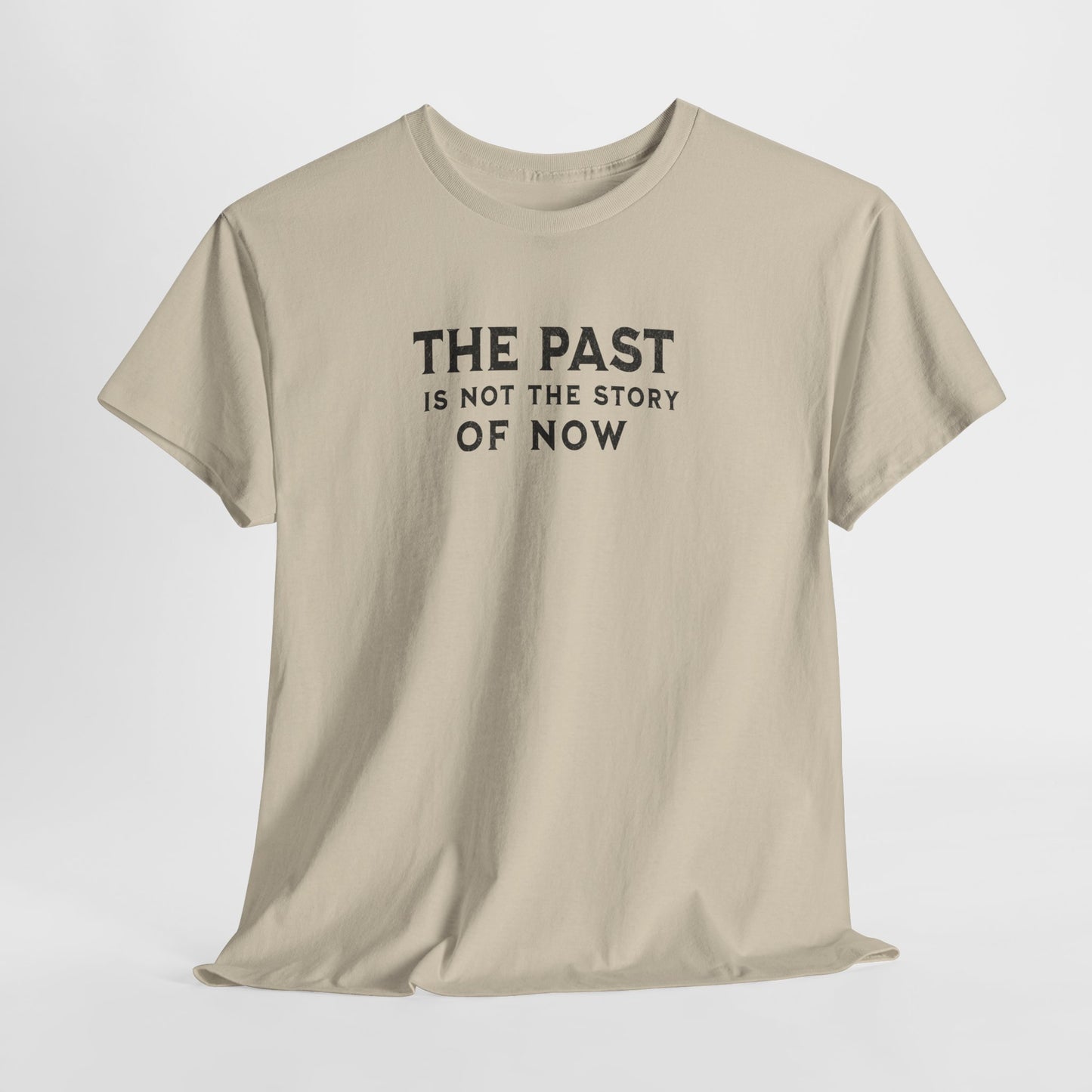 The Past Is Not the Story Tee