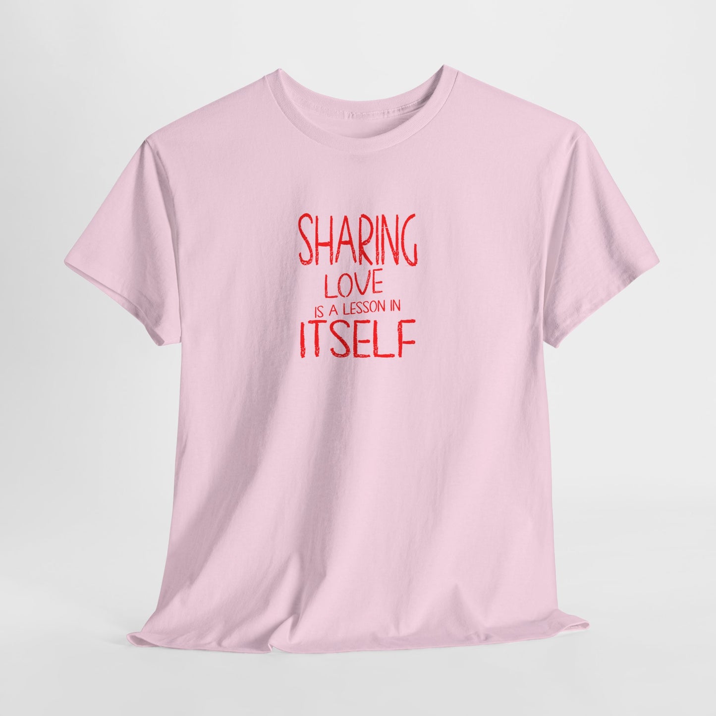 Sharing Love Quote Tee – Inspirational Unisex