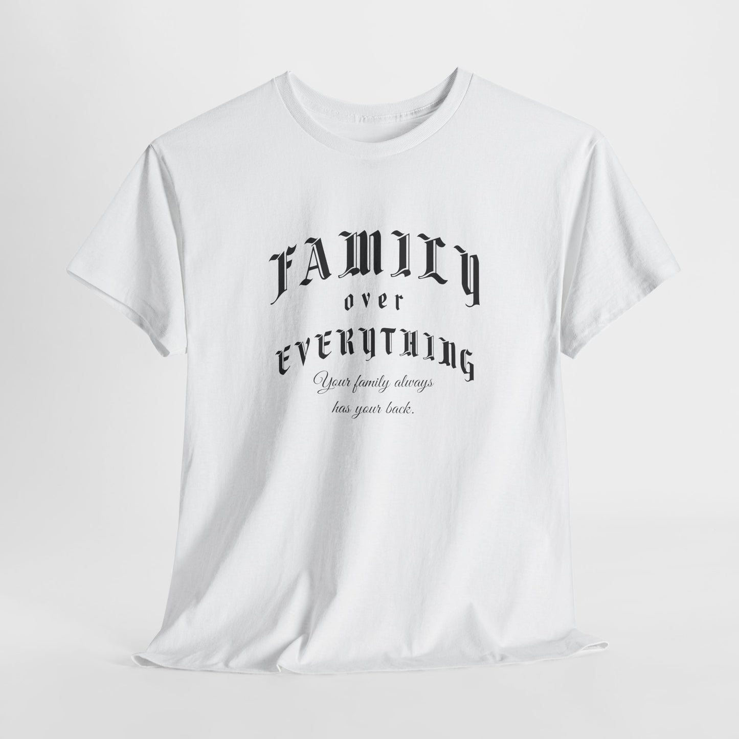 Family Over Everything Tee – Dripp’N Gear