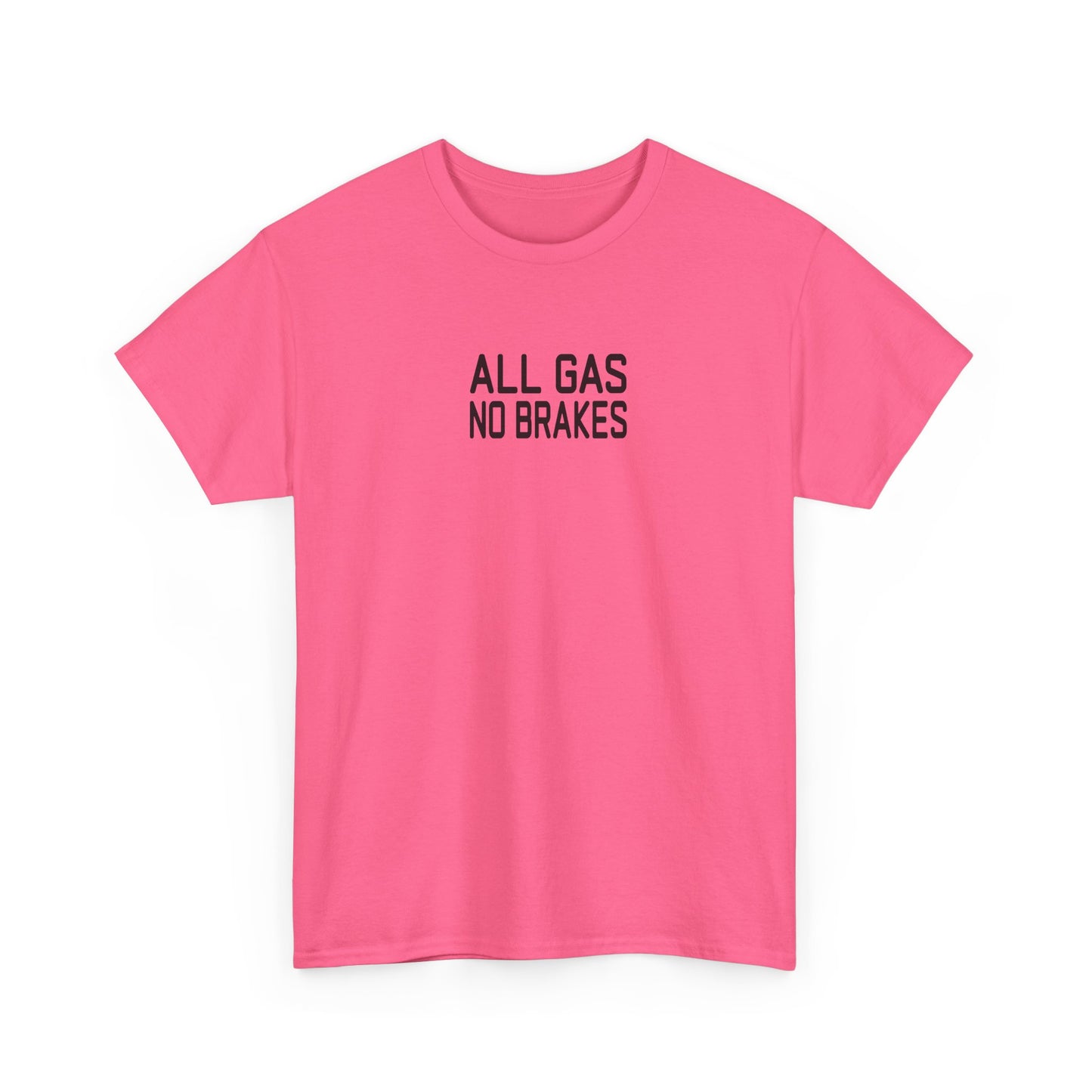 All Gas No Brakes Tee