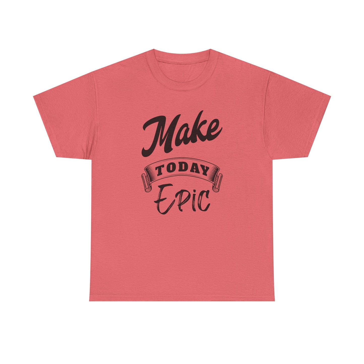 Make Today Epic Motivational Tee: Premium Graphic Shirt