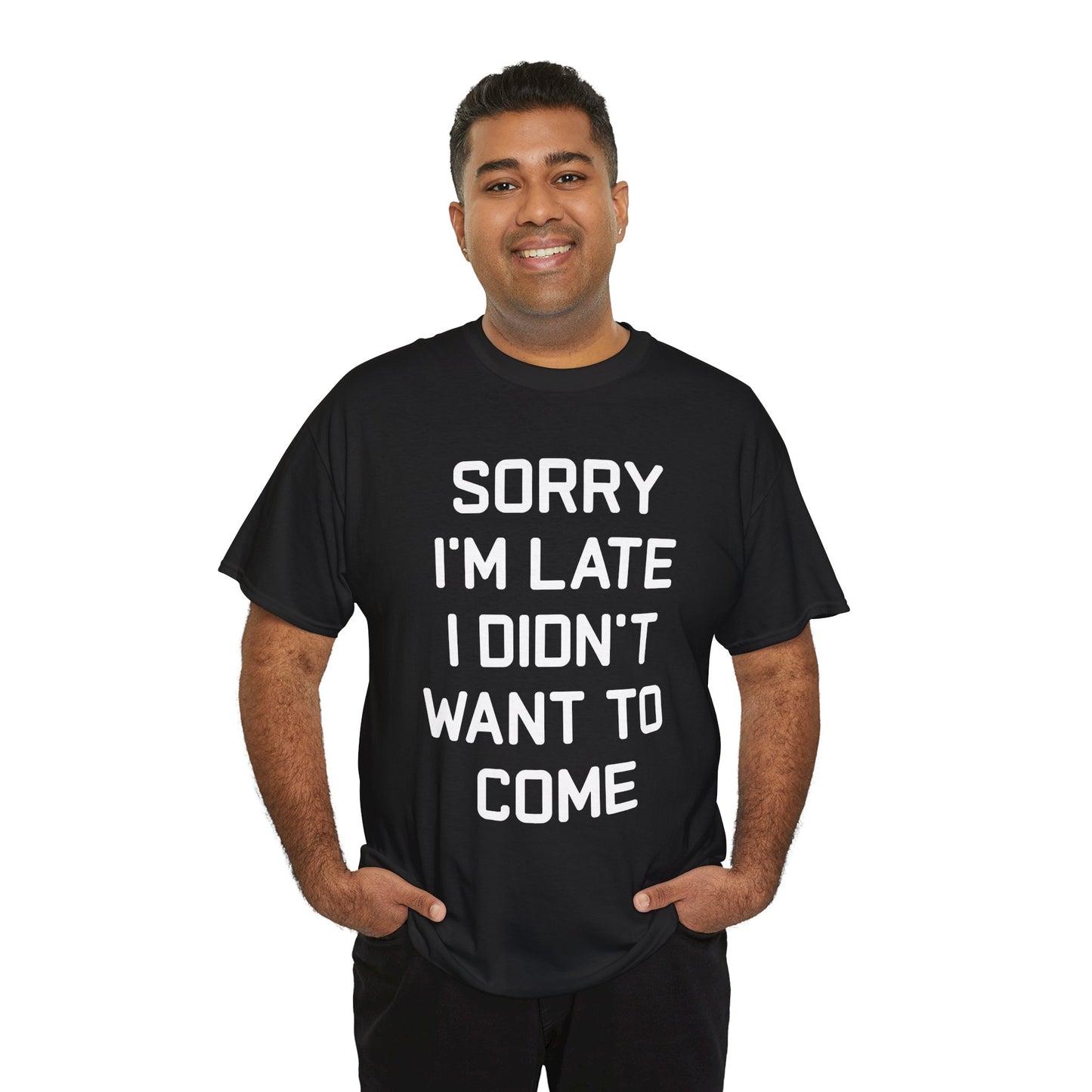 Funny Sorry I'm Late Unisex Tee