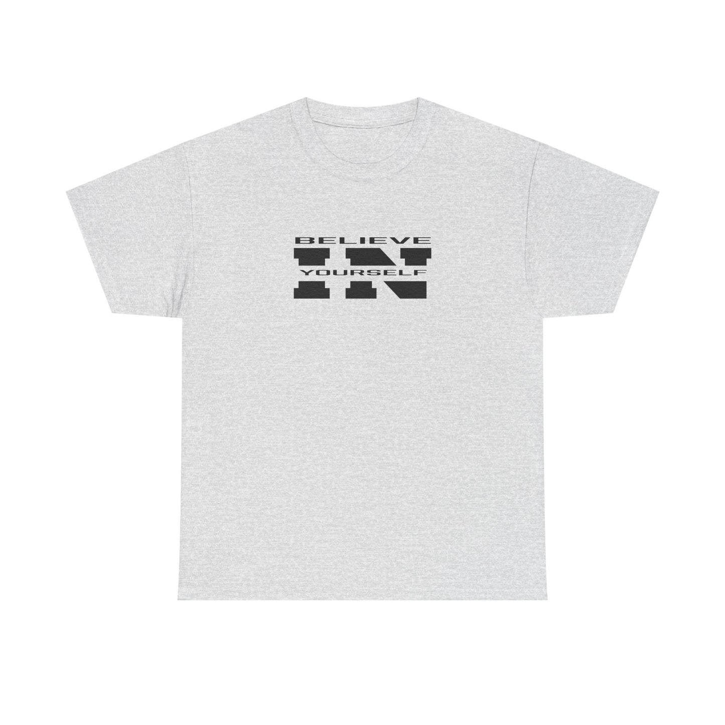 Believe In Yourself Unisex Heavy Cotton Motivational Tee