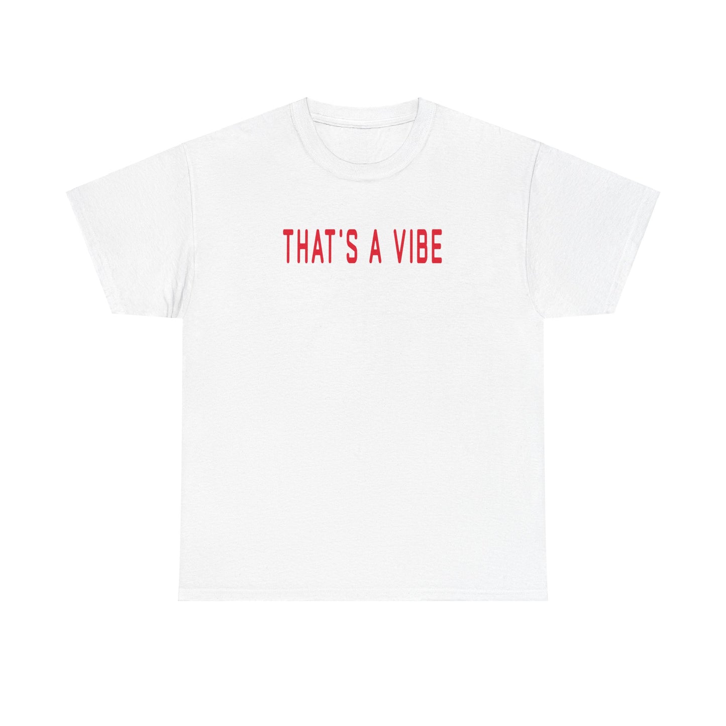 That's A Vibe T-Shirt