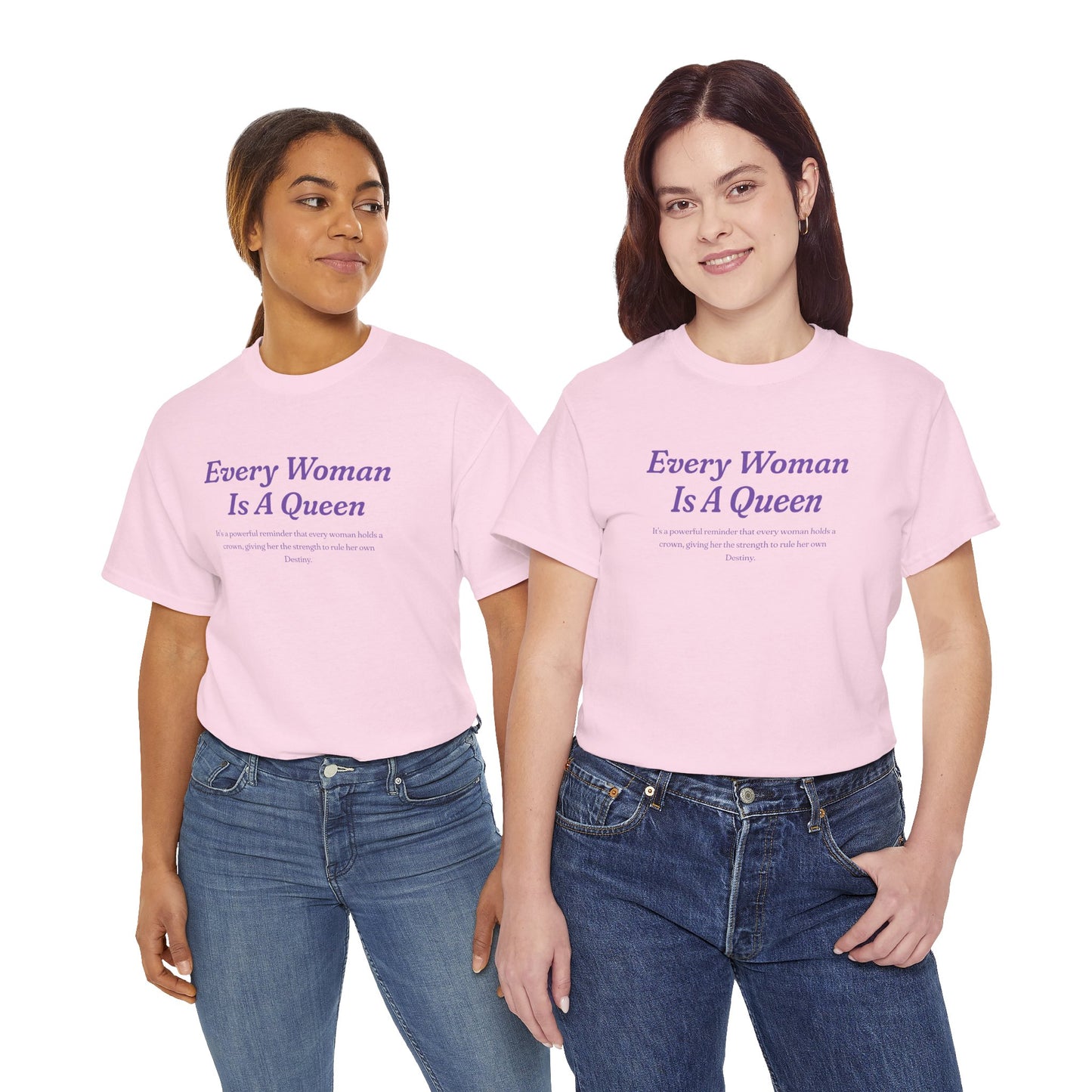 Every Woman Is A Queen Tee - Empowering Unisex Heavy Cotton Tee for Women’s Celebration