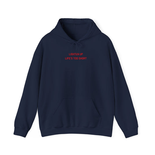 Lighten Up, Life's Too Short Hoodie