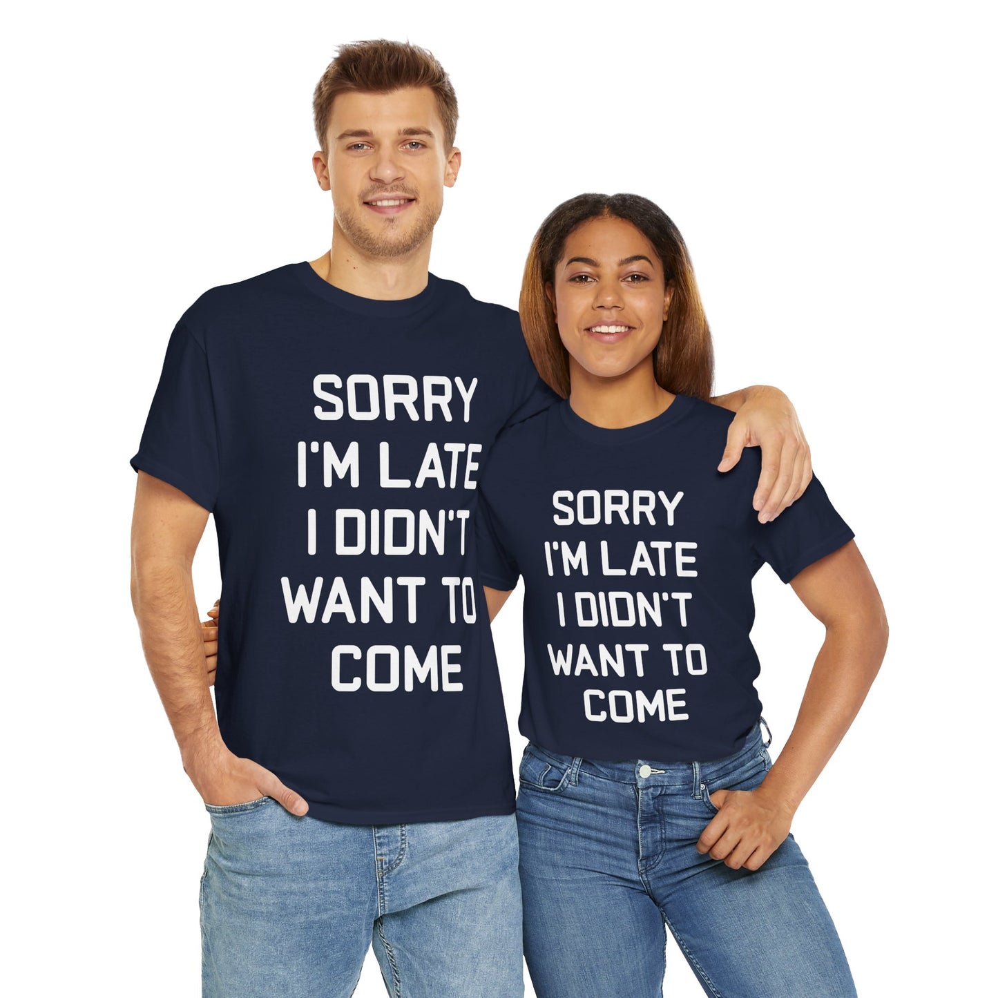 Funny Sorry I'm Late Unisex Tee