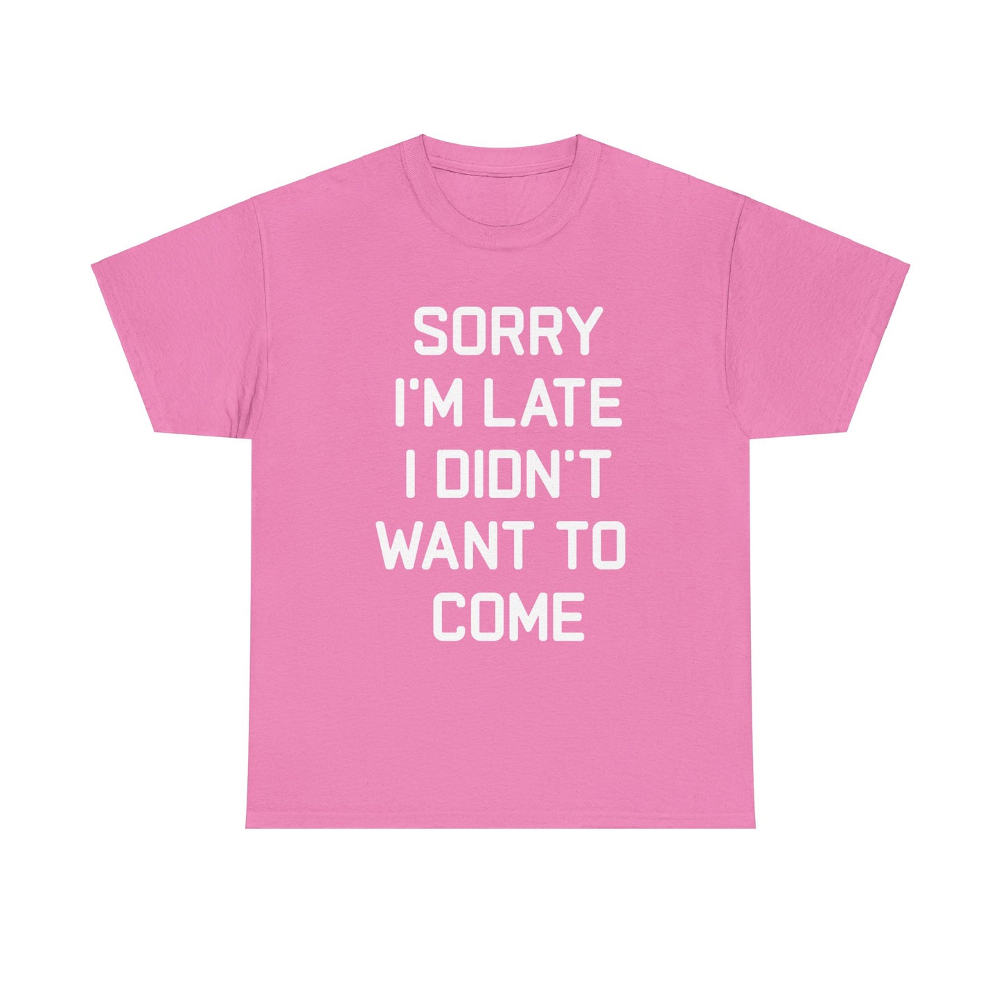 Funny Sorry I'm Late Unisex Tee