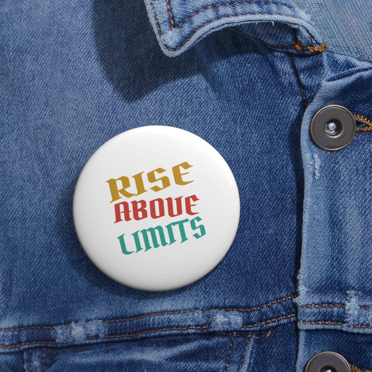 Rise Above Limits Custom Pin Buttons