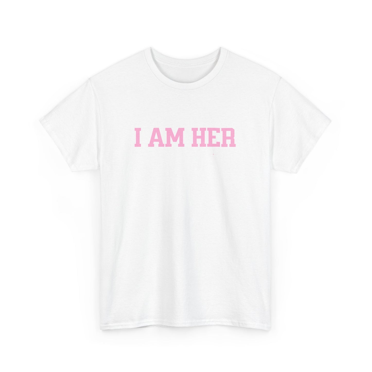 I Am Her Empowerment Statement Tee