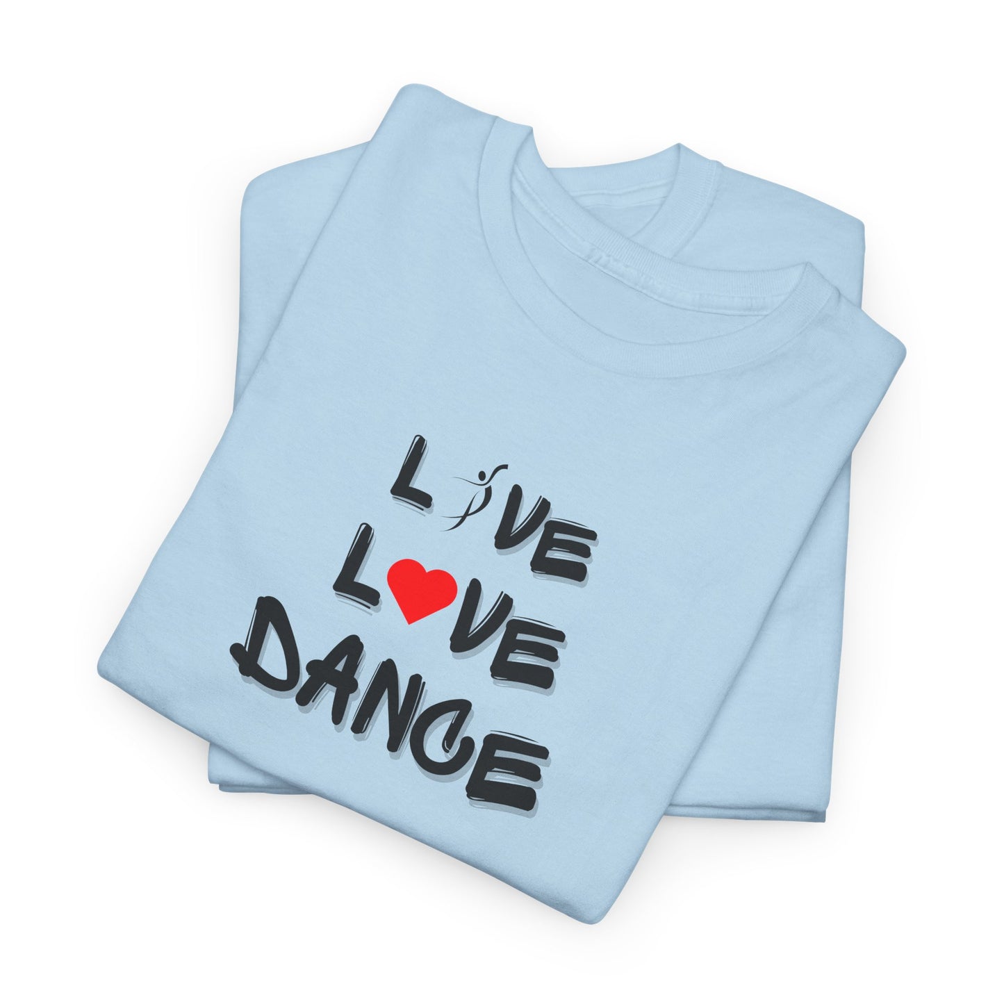 Live Love Dance Unisex Heavy Cotton Tee