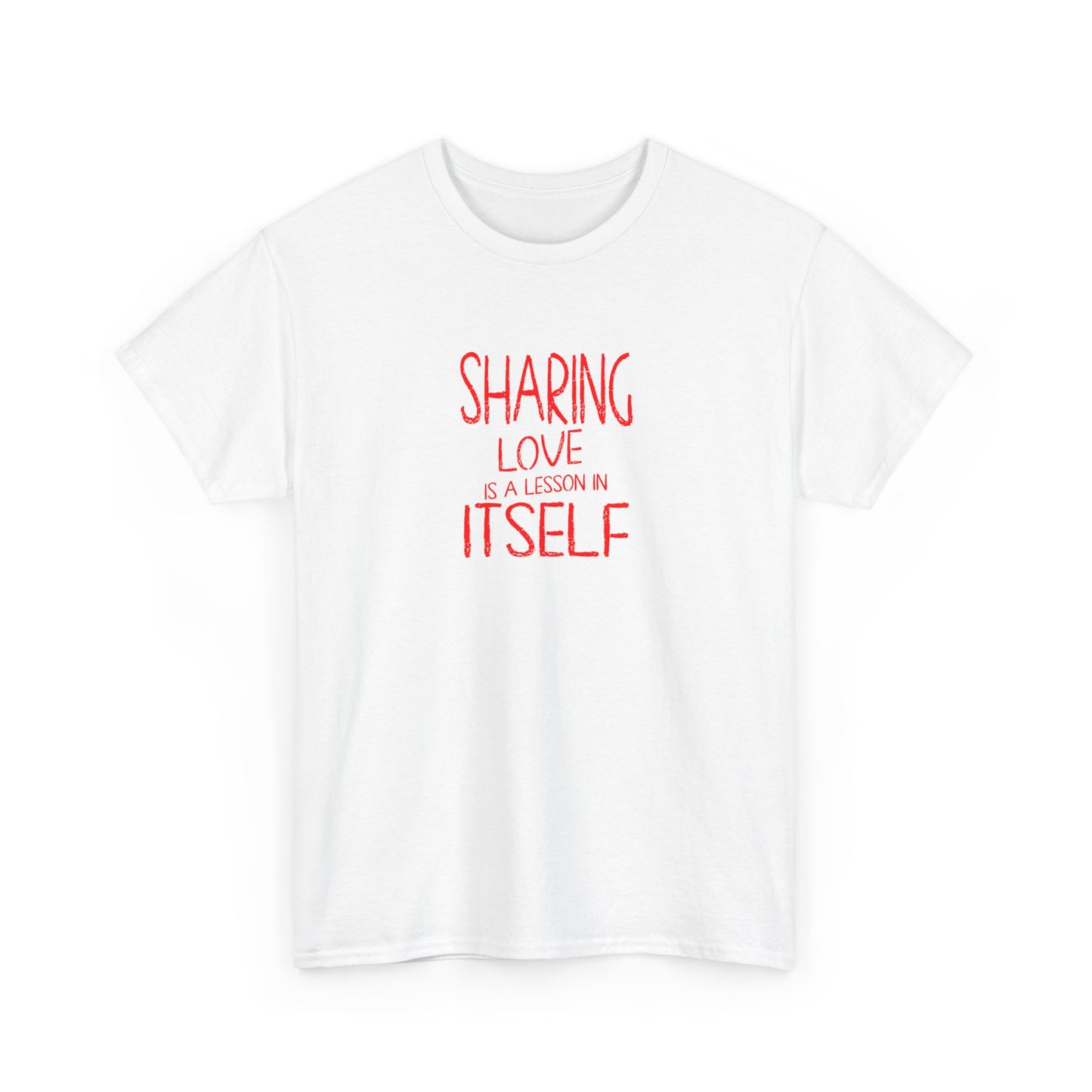 Sharing Love Quote Tee – Inspirational Unisex