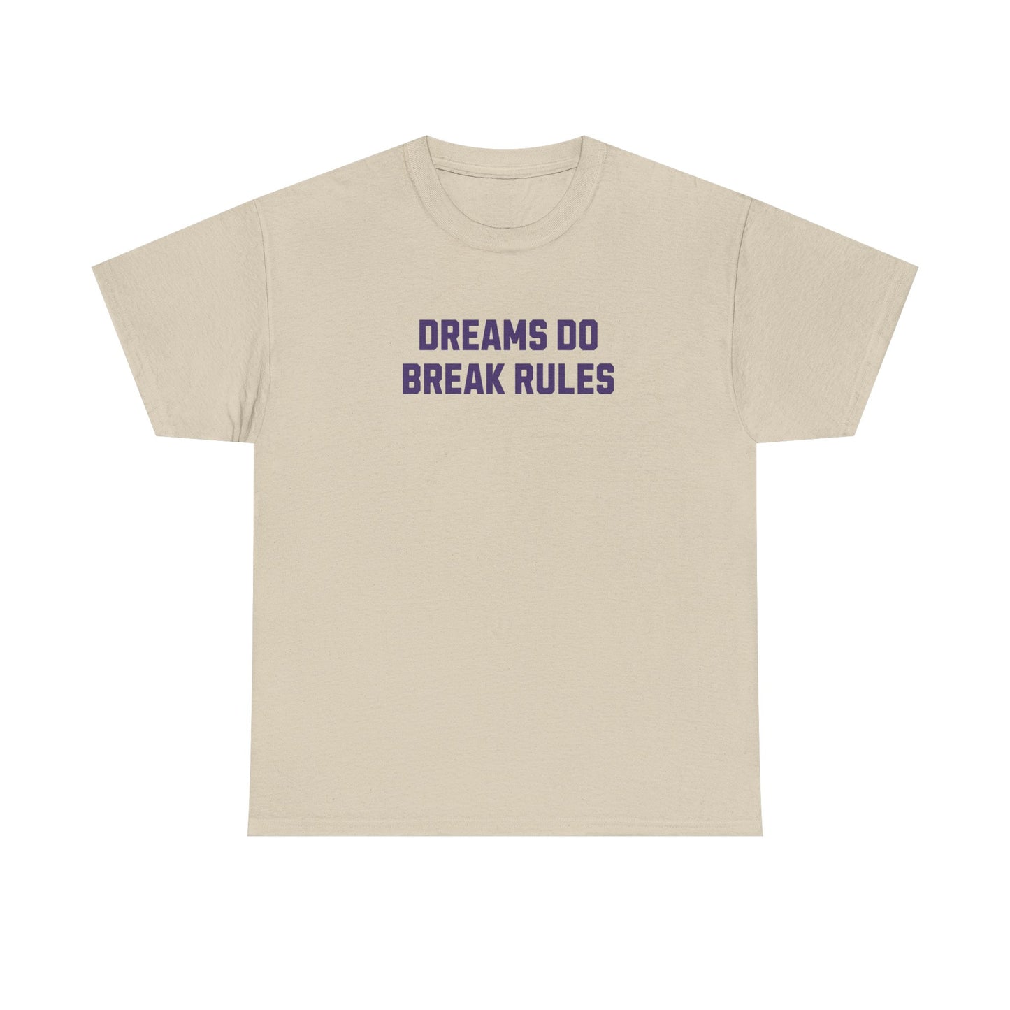 Dreams Do Break Rules Tee – Motivational Unisex
