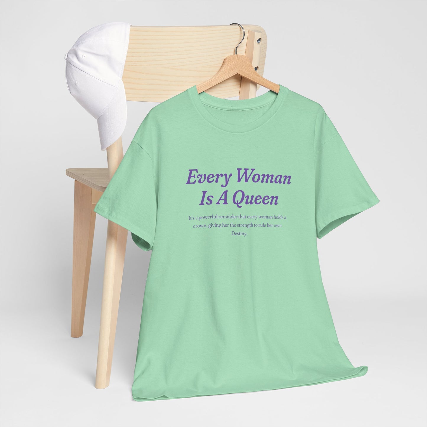 Every Woman Is A Queen Tee - Empowering Unisex Heavy Cotton Tee for Women’s Celebration