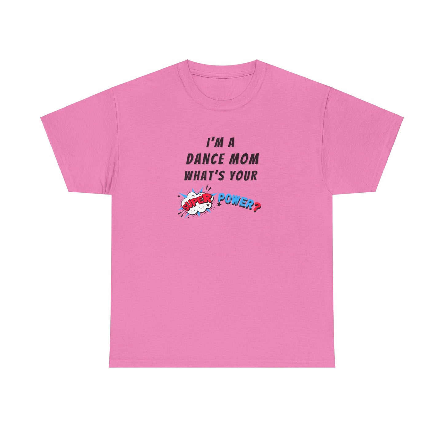 Dance Mom Super Power Tee