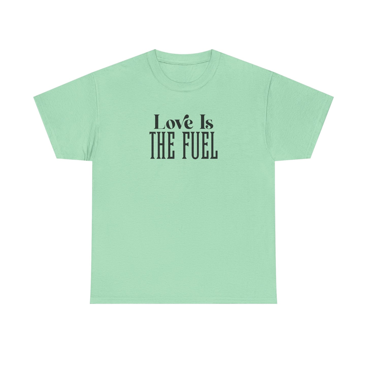 Love Is The Fuel Cotton Tee