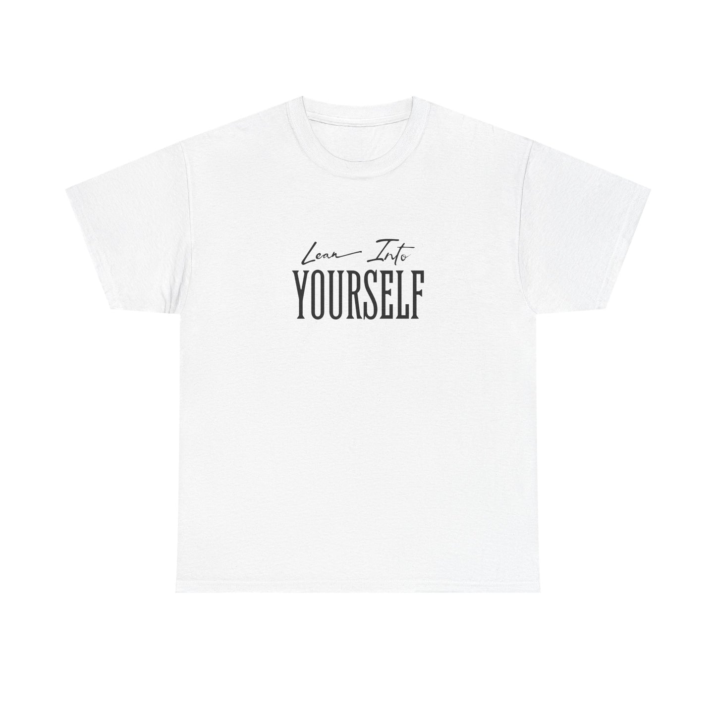 Lean Into Yourself Tee – Dripp’N Gear