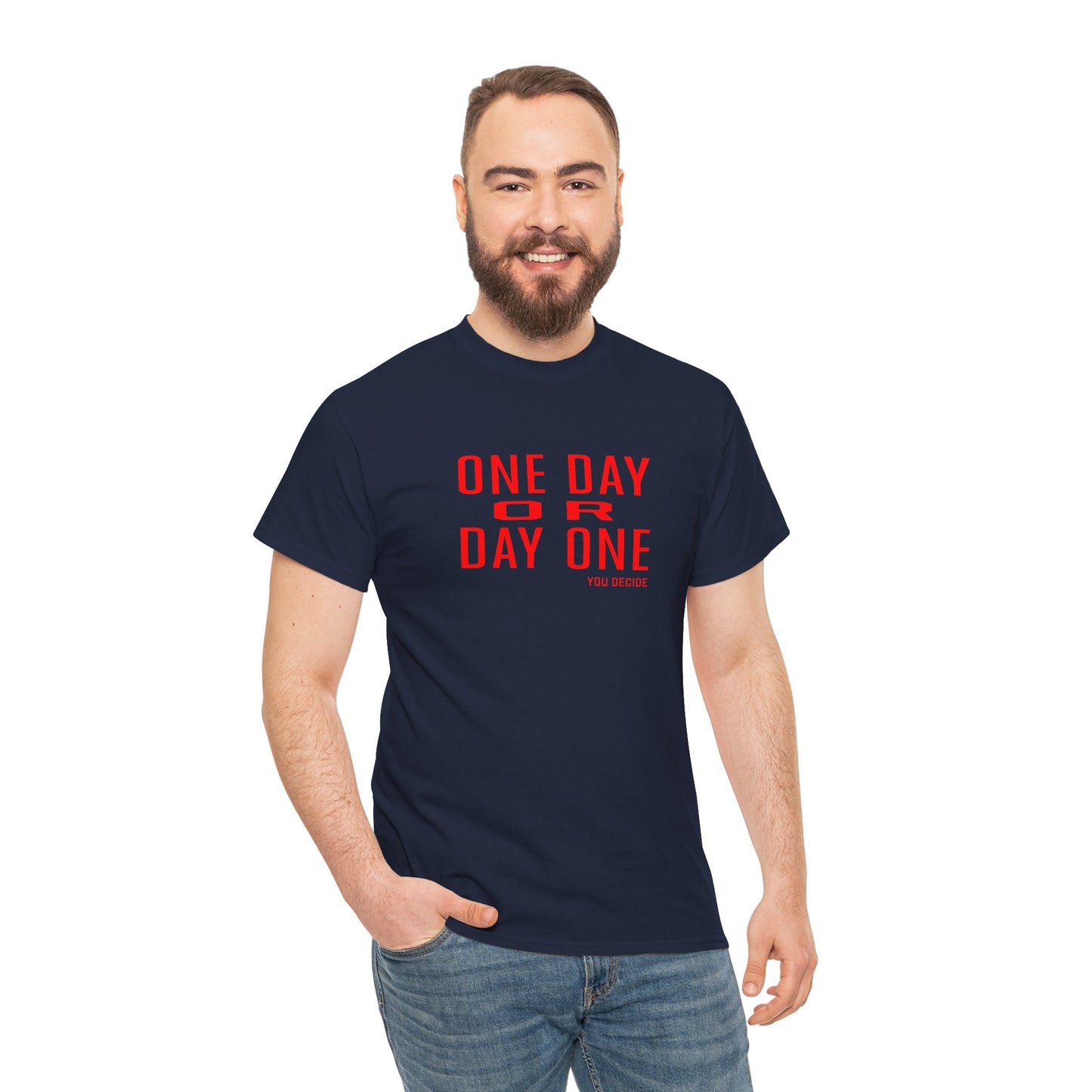One Day or Day One Motivational Unisex Graphic Tee
