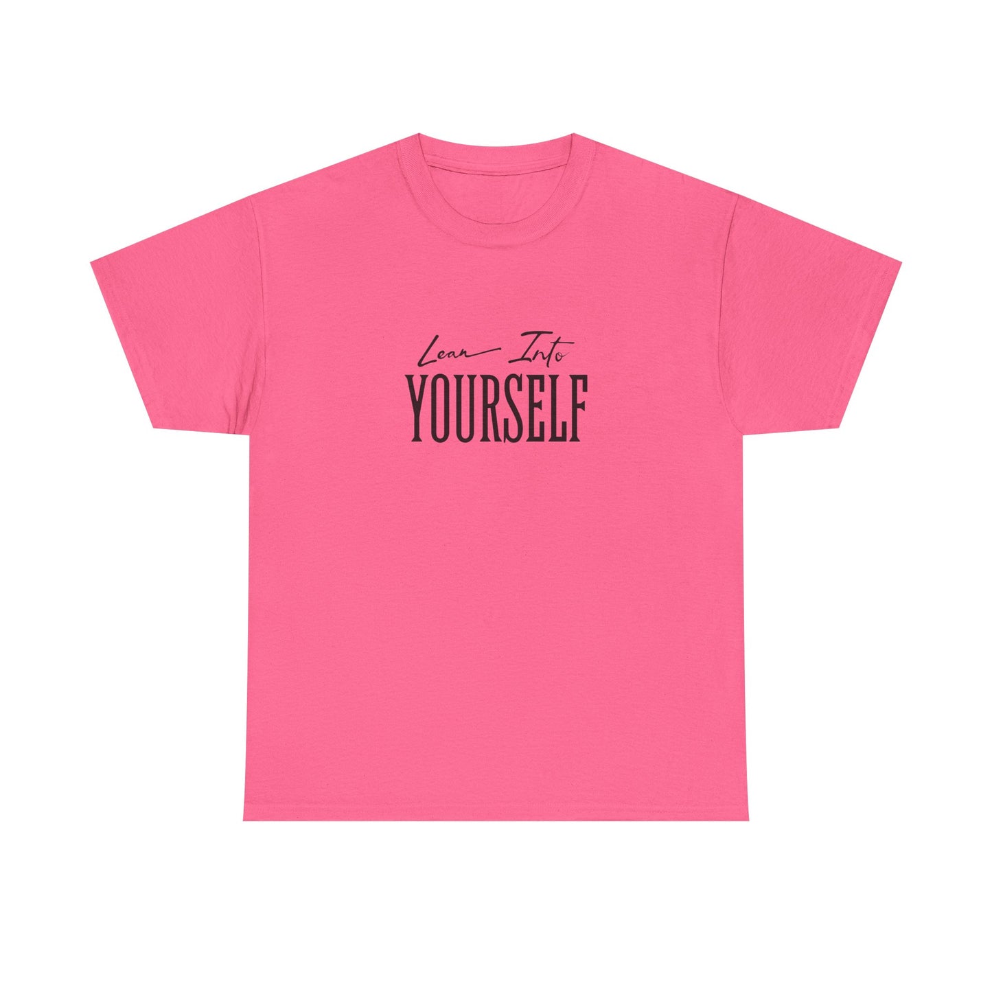 Lean Into Yourself Tee – Dripp’N Gear