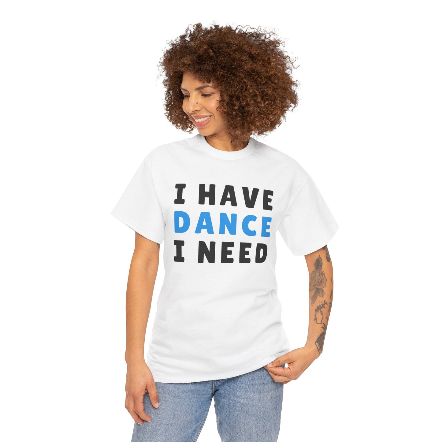 Movement & Motivation: I Have Dance I Need Premium Heavy Cotton Tee