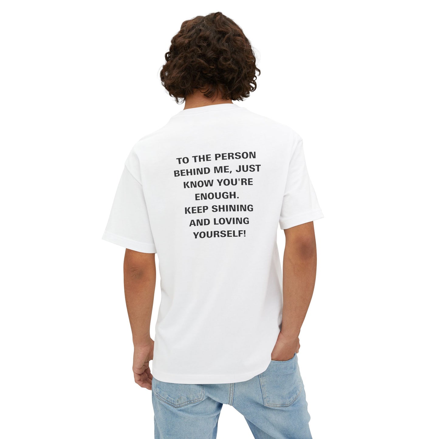 Spread the Light: "To The Person Behind Me" Premium Boxy Tee