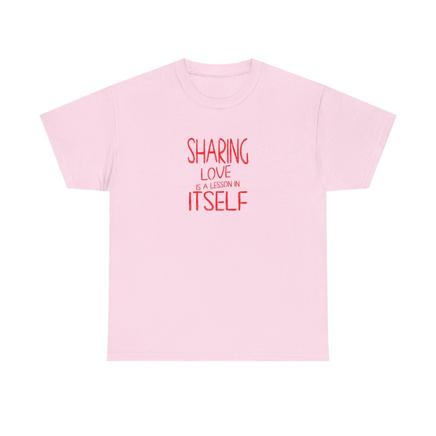 Sharing Love Quote Tee – Inspirational Unisex