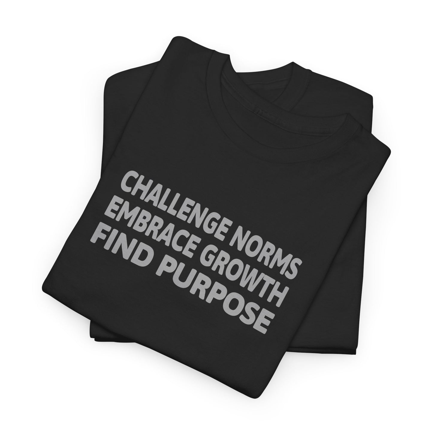 Empowerment Unisex Tee - Challenge Norms, Embrace Growth, Find Purpose