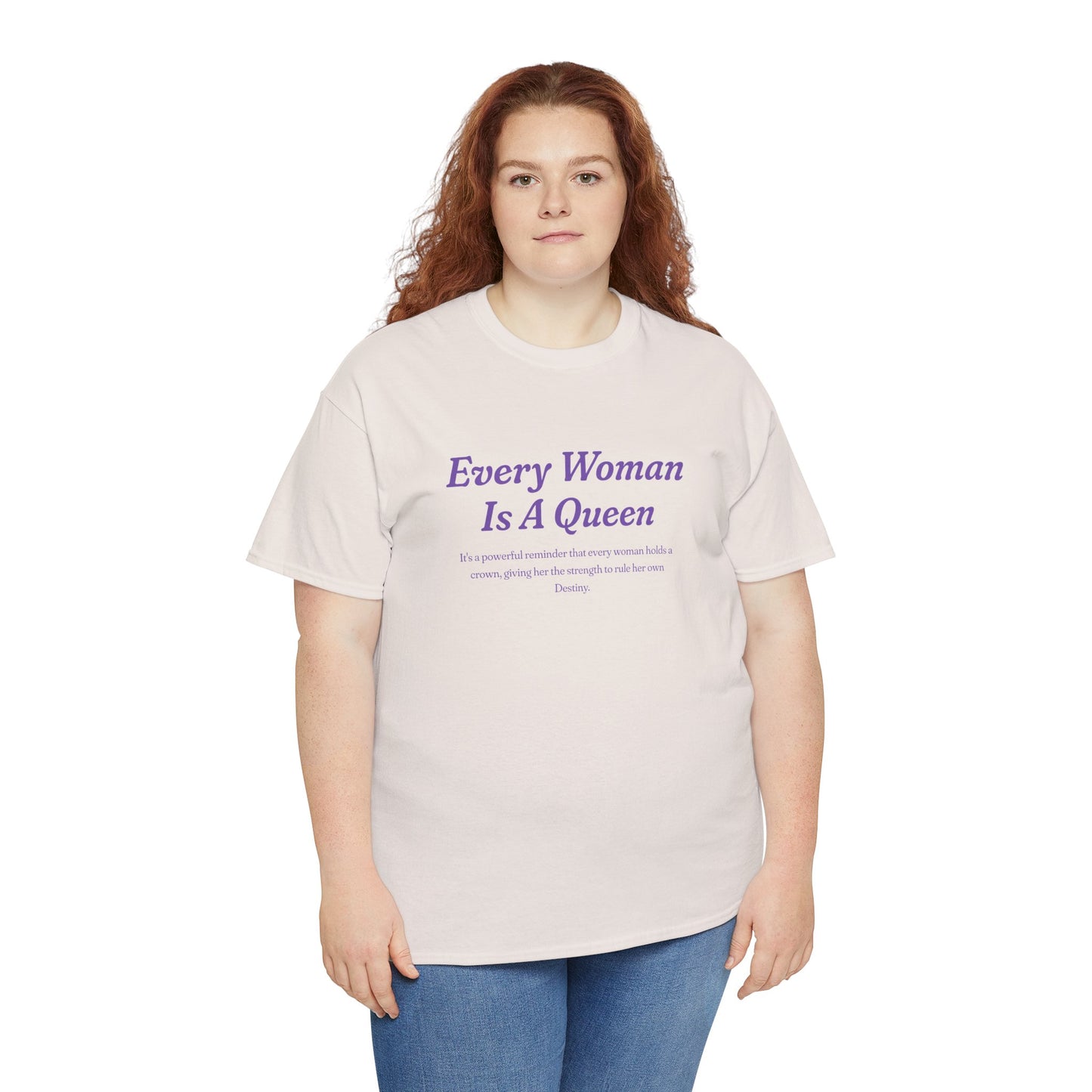 Every Woman Is A Queen Tee - Empowering Unisex Heavy Cotton Tee for Women’s Celebration
