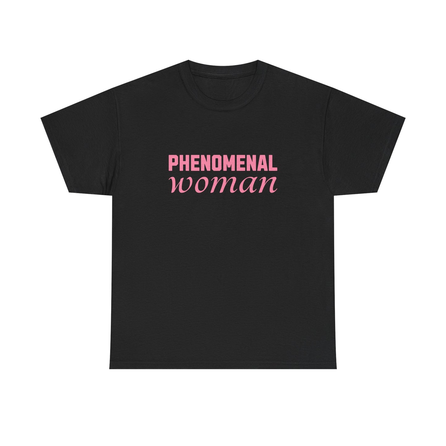 Phenomenal Woman Feminist Empowerment Tee with Pink Text