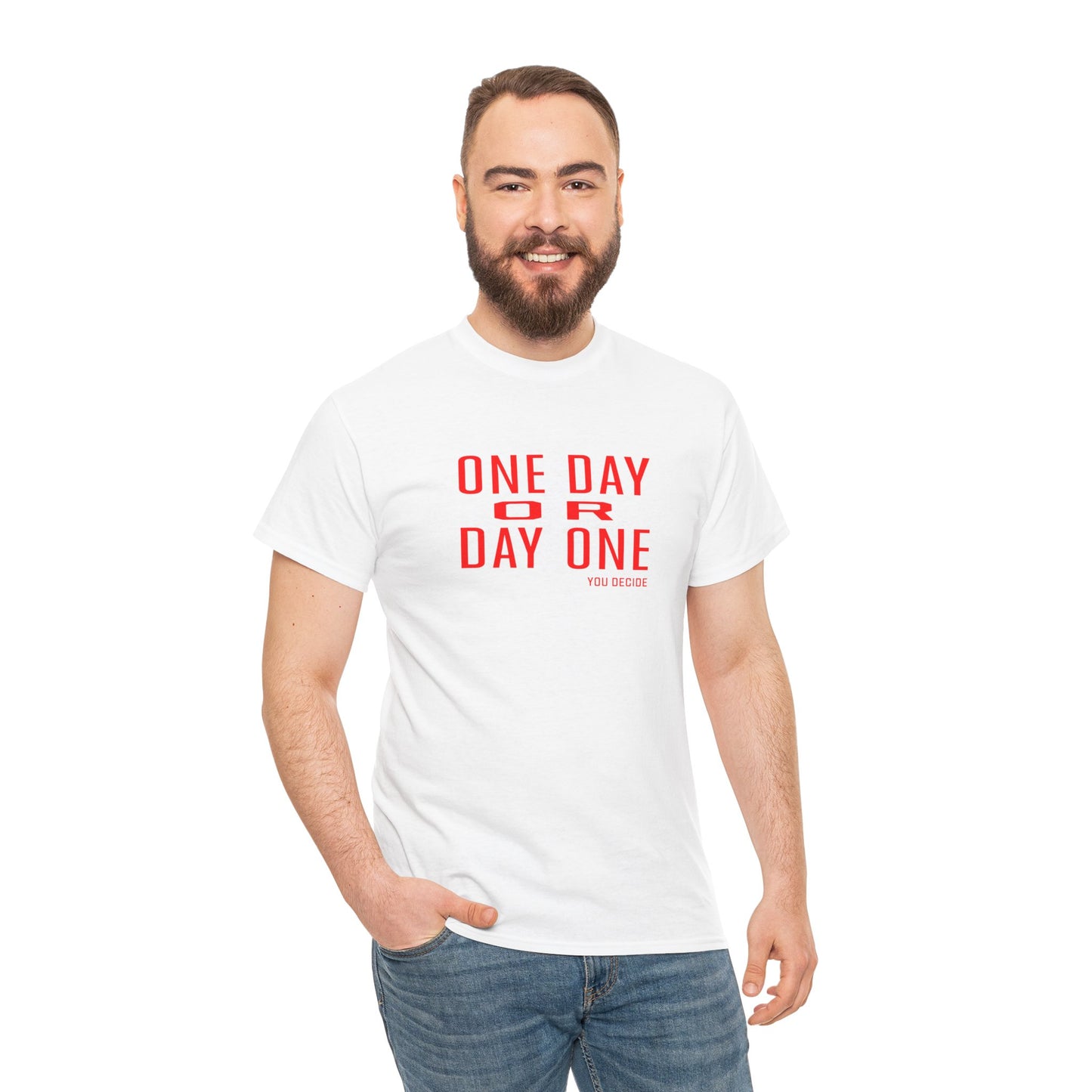 One Day or Day One Motivational Unisex Graphic Tee