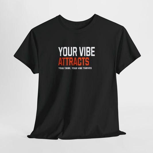 Your Vibe Attracts Tee – Positive Unisex Shirt