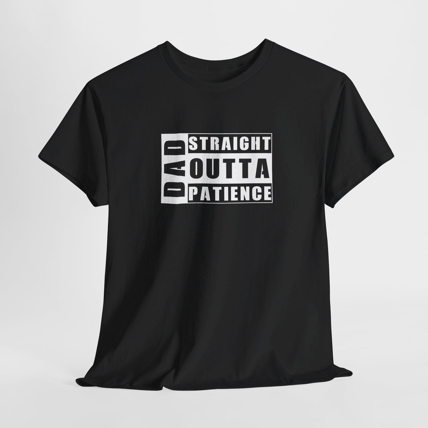 Dad Straight Outta Patience Unisex Heavy Cotton Tee