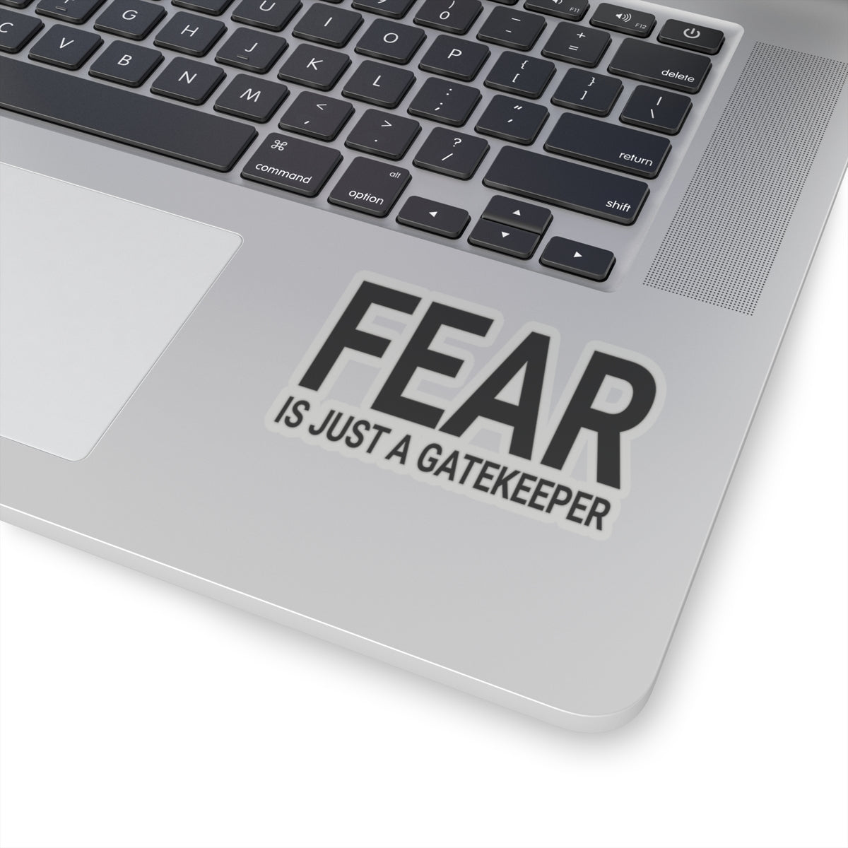 Gatekeeper Kiss-Cut Stickers - Fear is Just a Motivational Design