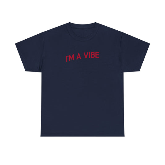 Vibe Unisex Tee - I'm A Vibe Design