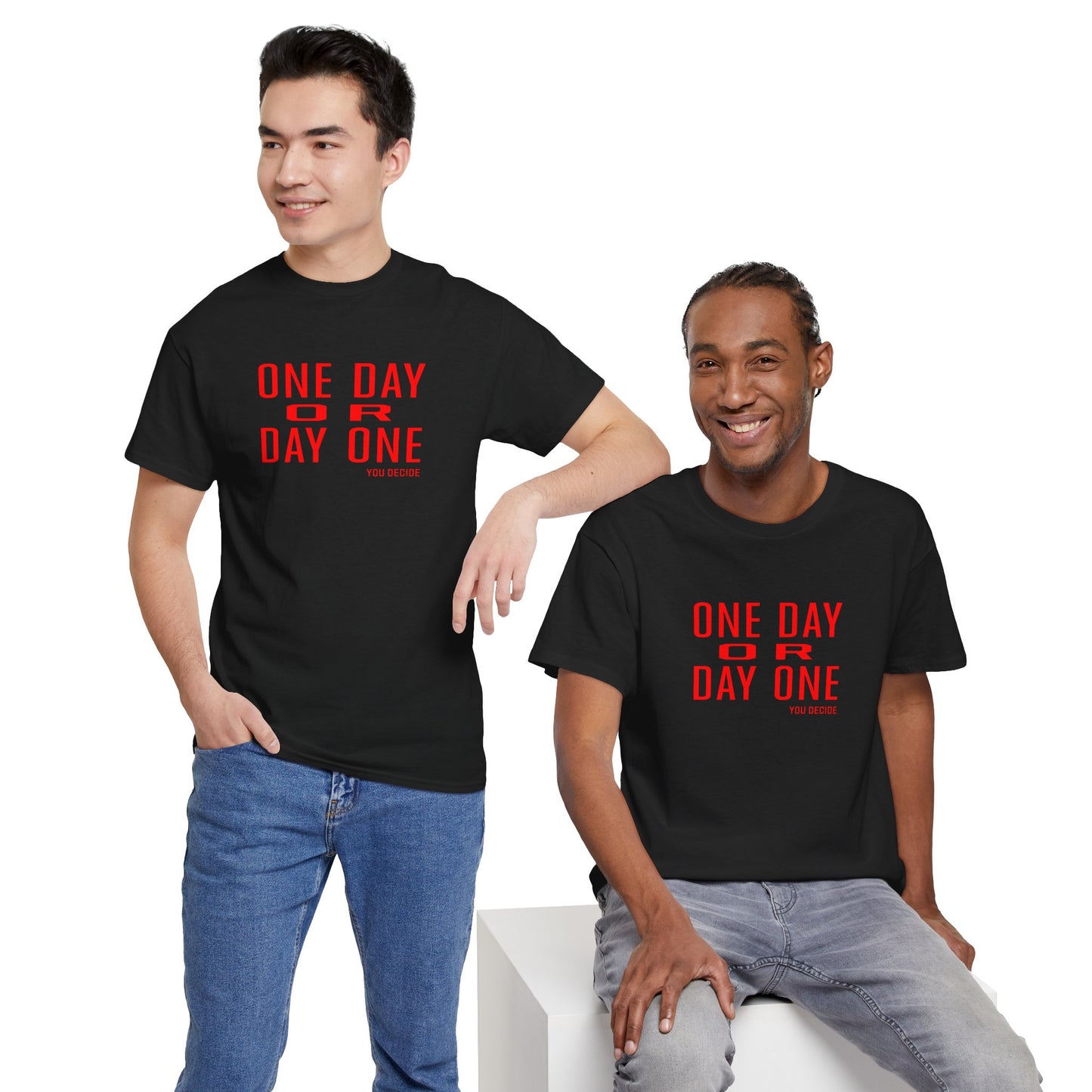One Day or Day One Motivational Unisex Graphic Tee