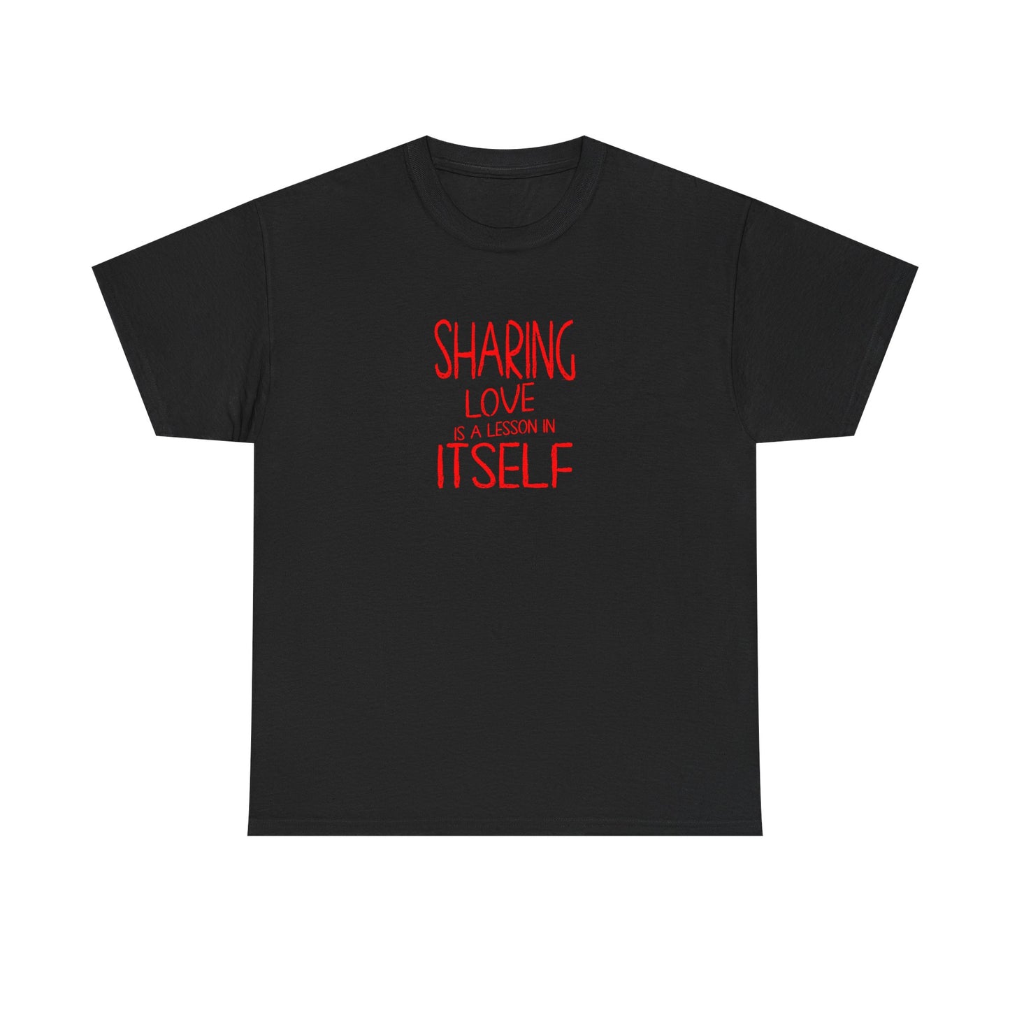 Sharing Love Quote Tee – Inspirational Unisex